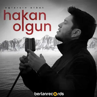 Ağlarsın Elbet by Hakan Olgun