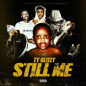 Still Me by Ty Glizzy