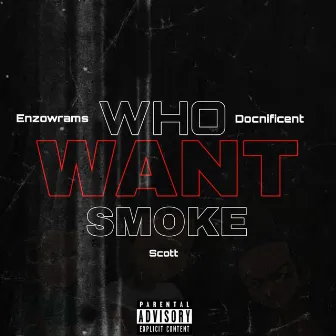 Who Want Smoke?? by Enzowrams