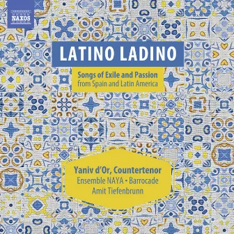 Latino Ladino: Songs of Exile & Passion by Ensemble NAYA