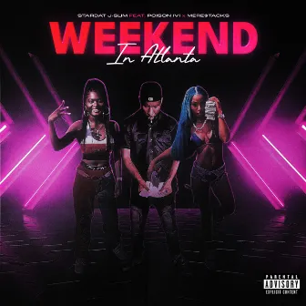 Weekend In Atlanta by StarDAT J-Slim