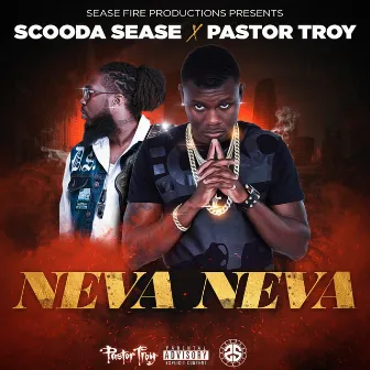 Neva Neva (feat. Pastor Troy) by Scooda Sease