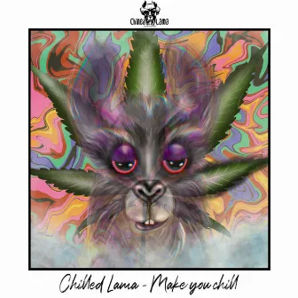 Make You Chill by Chilled Lama