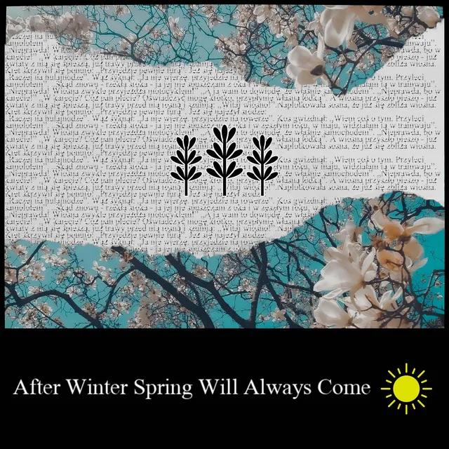 After Winter Spring Will Always Come