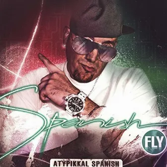 Atypikkal Spanish by Spanish Fly