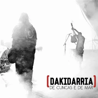 De Cuncas e de Mar (Live) by Dakidarria