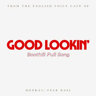 Good Lookin' (Boothill Pull Song) (from the English Voice Cast of 