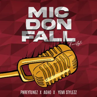 Mic Don Fall (FREESTYLE) [2012] [Agho & Yemi Stylezz Remix] by Agho