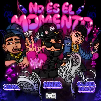 No Es el Momento by Chemc