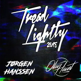 Tread Lightly 2018 by Jørgen Hanssen