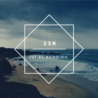 23K by J23 el Bambino