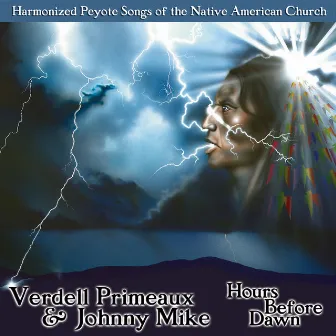 Hours Before Dawn - Harmonized Peyote Songs of the Native American Church by Verdell Primeaux