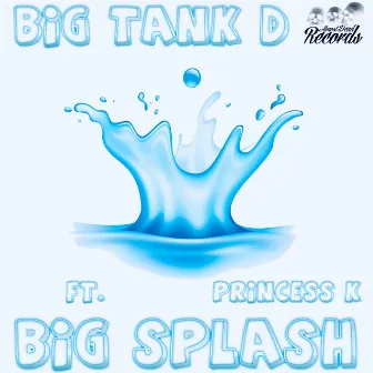 Big Splash (feat. Princess K) by Big Tank D