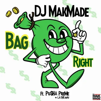 My Bag Right by DJ MakMade