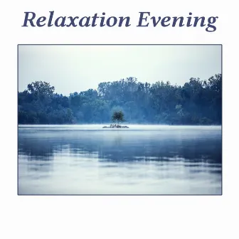 Relaxation Evening – Classical Music for Rest, Soothing Melodies for Sleep and Relaxation, Music for Soul, Calm Songs for Listening by Unknown Artist