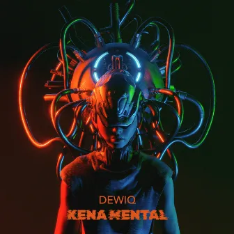 Kena Mental by Dewiq