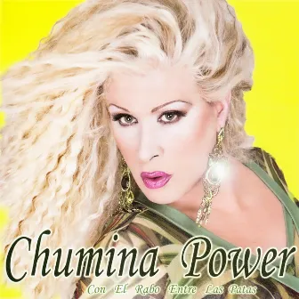 Con el Rabo Entre las Patas by Chumina Power