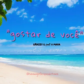 Gostar de Você by grazzy g