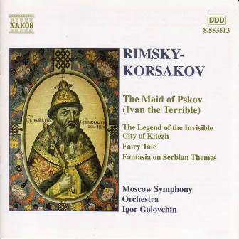 Rimsky-Korsakov: Maid of Pskov (The) / Fairy Tale by Moscow Philharmonic Orchestra