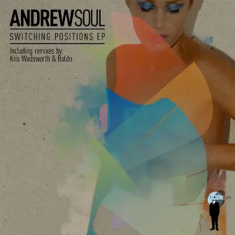 Switching Positions EP by Andrew Soul