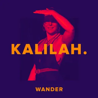 Wander by Kalilah