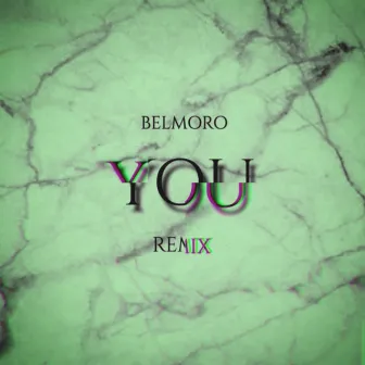 You (Remix) by Belmoro