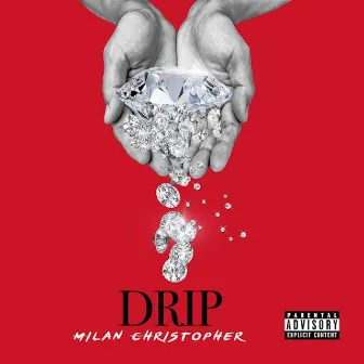 Drip by Milan Christopher