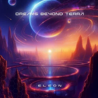 Dreams Beyond Terra by ELEON