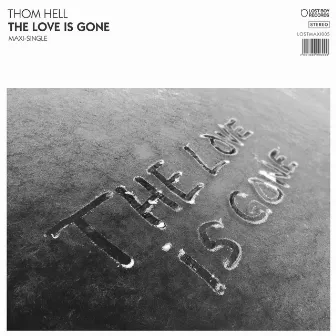 The Love Is Gone by Thom Hell