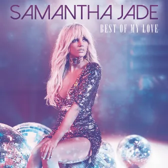 Best of My Love by Samantha Jade