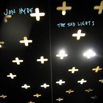 The Sad Lights by Jon Hyde