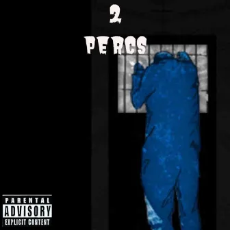 2 Percs by Jboogie283