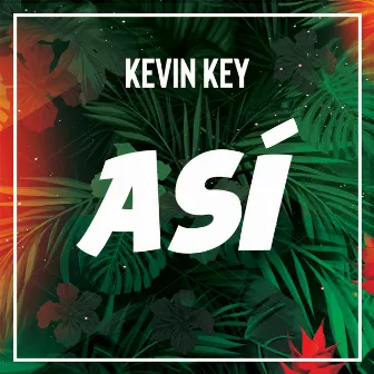 Así by Kevin Key