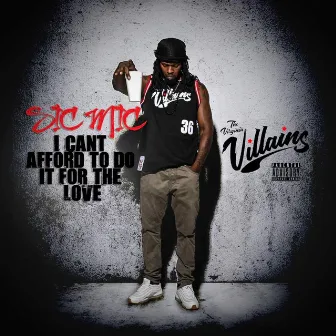 I CANT AFFORD TO DO IT FOR THE LOVE by Sic Mic