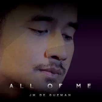 All Of Me by JM De Guzman