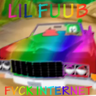 Fvck Internet by Lil Fuub