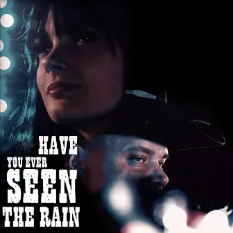 Have You Ever Seen the Rain by Brianna Harness