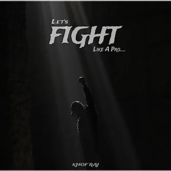 Let's fight like A Pro by Ammy Muzical