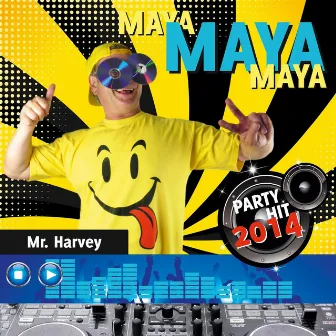 Mr Harvey - Maya Maya by Mr. Harvey