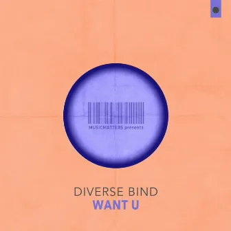 Want U by Diverse Bind