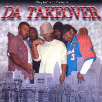 3-Way Recordz Presents Da Takeover by Self Made Click