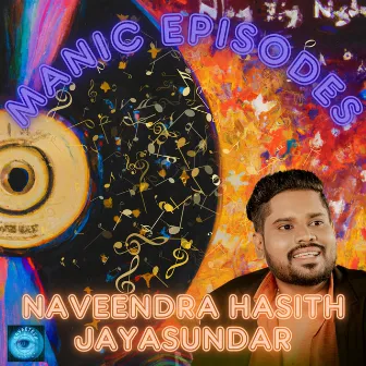 Manic Episodes by Naveendra Hasith Jayasundara