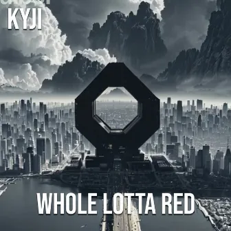 Whole lotta red by KYJI