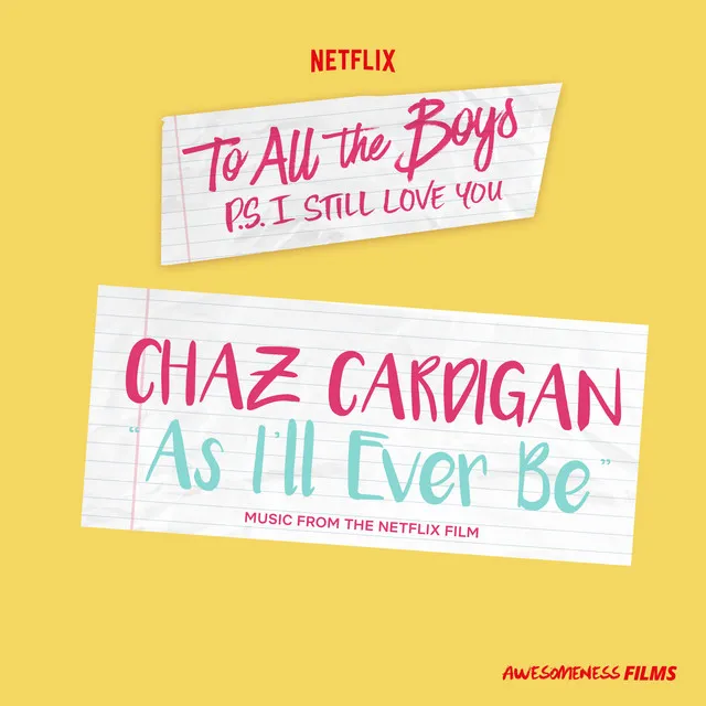 As I'll Ever Be - From The Netflix Film “To All The Boys: P.S. I Still Love You”