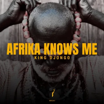 Afrika Knows Me by King Djongo