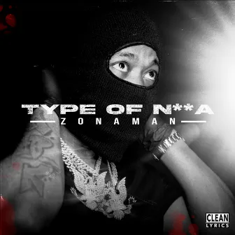 Type of Nigga by Zona Man