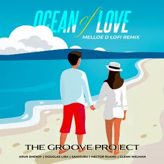 Ocean Of Love (Melloe D LoFi Remix) by The Groove Project