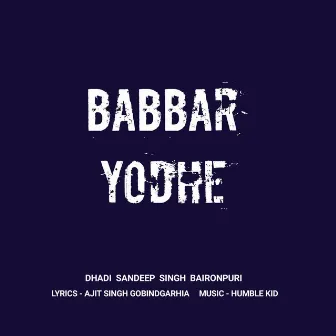 Babbar Yodhe by A S Gobindgarhia