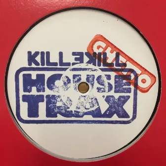 Killekill Ghetto House Trax by Dirtbox