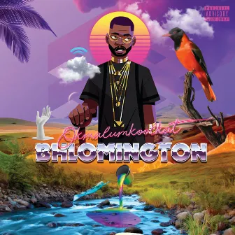 Bhlomington by Okmalumkoolkat